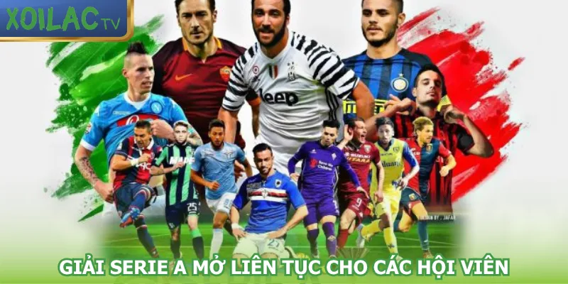 giai-serie-a-mo-lien-tuc-cho-cac-hoi-vien