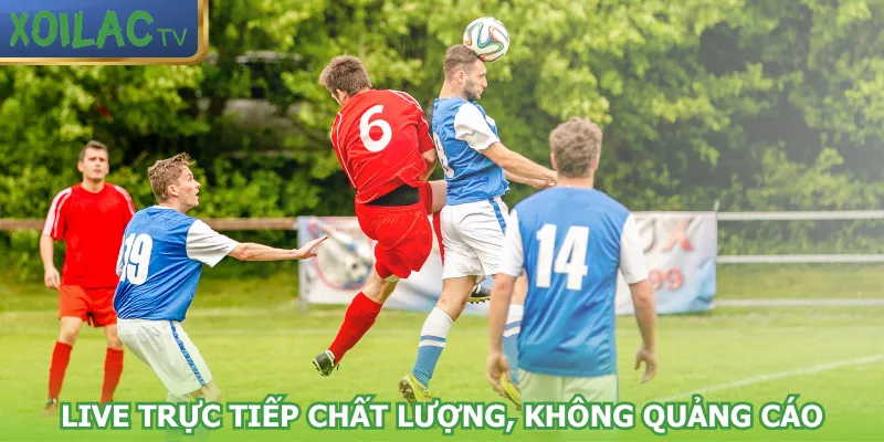 live-truc-tiep-chat-luong-khong-quang-cao