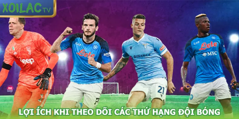 loi-ich-khi-theo-doi-cac-thu-hang-doi-bong