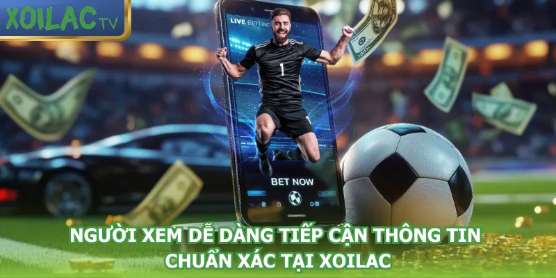 nguoi-xem-de-dang-tiep-can-thong-tin-chuan-xac-tai-xoilac