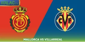 nhan-dinh-bong-da-mallorca-vs-villarreal